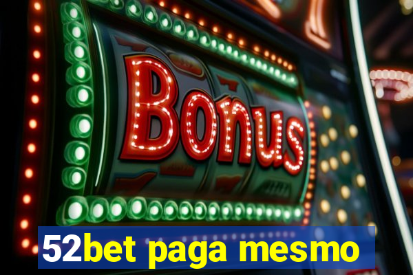 52bet paga mesmo